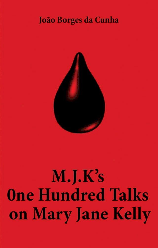  M.J.K’s One Hundred Talks on Mary Jane Kelly(Kobo/電子書)