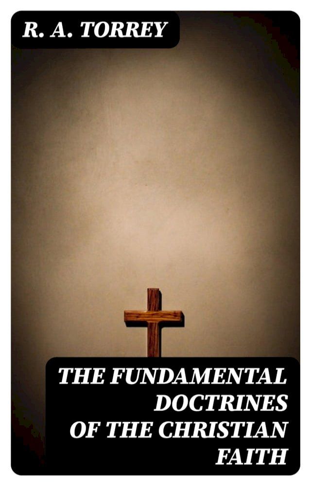  The Fundamental Doctrines of the Christian faith(Kobo/電子書)