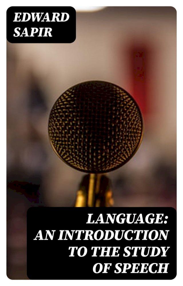  Language: An Introduction to the Study of Speech(Kobo/電子書)