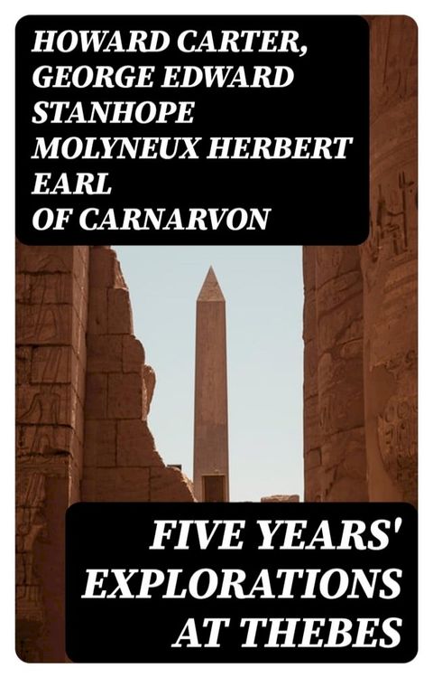 Five Years' Explorations at Thebes(Kobo/電子書)