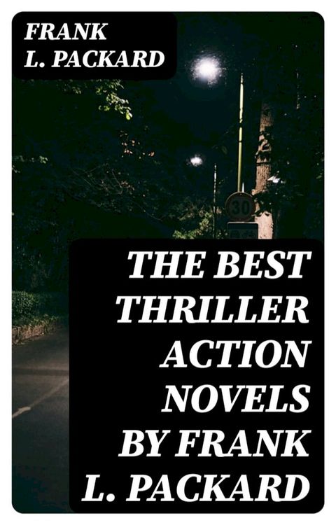 The Best Thriller Action Novels by Frank L. Packard(Kobo/電子書)