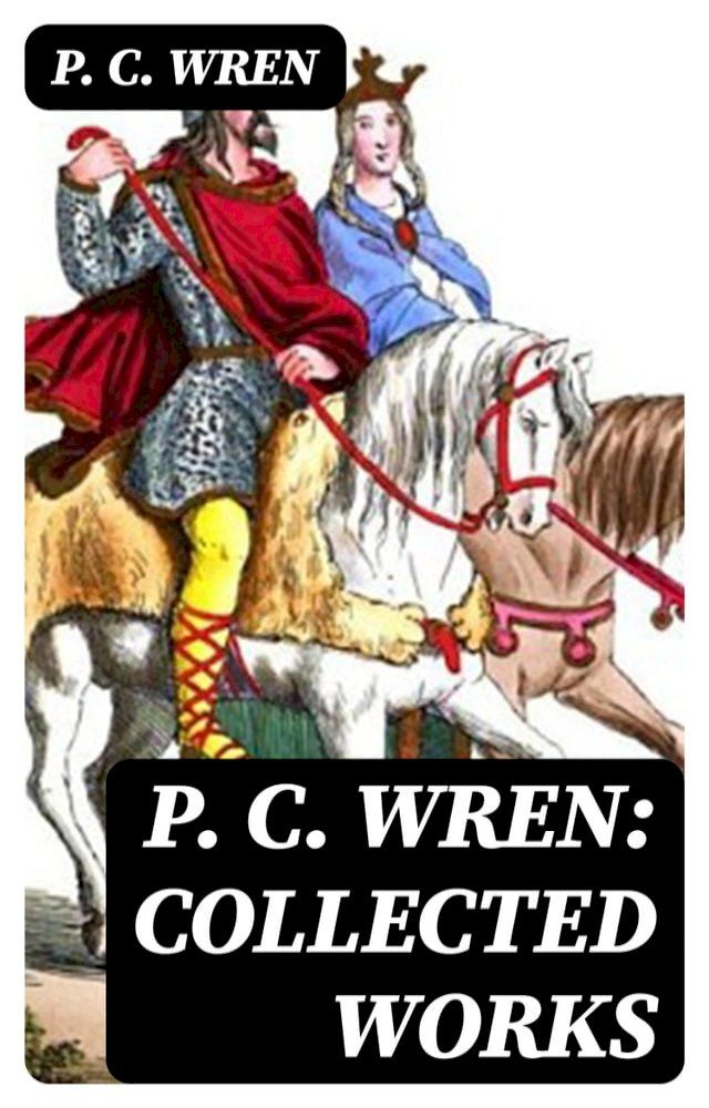  P. C. Wren: Collected Works(Kobo/電子書)