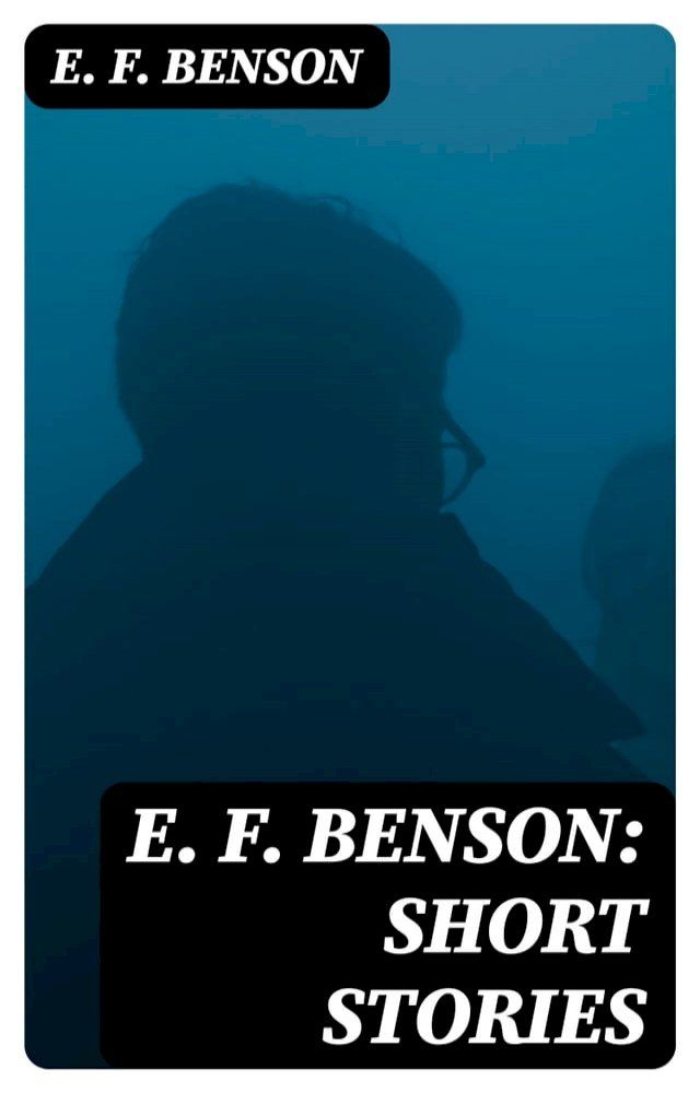  E. F. Benson: Short Stories(Kobo/電子書)