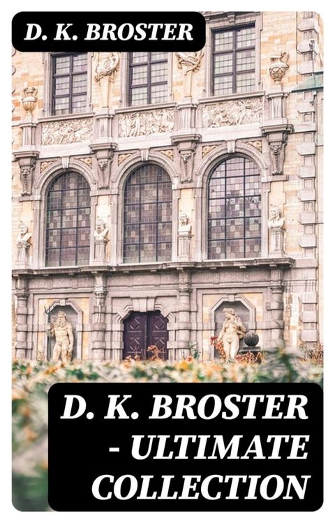 D. K. Broster - Ultimate Collection(Kobo/電子書)