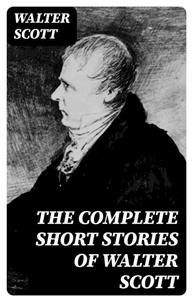  The Complete Short Stories of Walter Scott(Kobo/電子書)