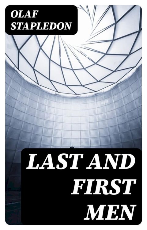 Last and First Men(Kobo/電子書)