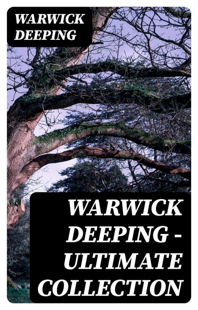  Warwick Deeping - Ultimate Collection(Kobo/電子書)