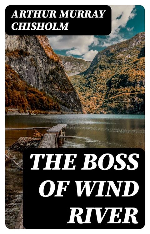 The Boss of Wind River(Kobo/電子書)