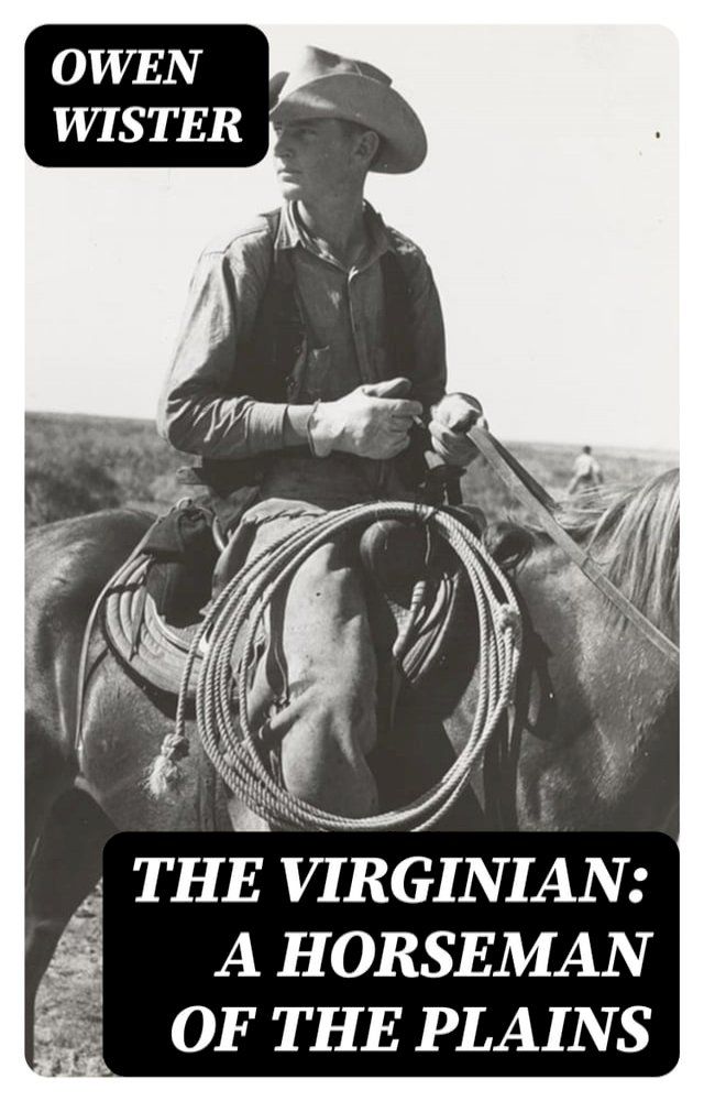  The Virginian: A Horseman of the Plains(Kobo/電子書)