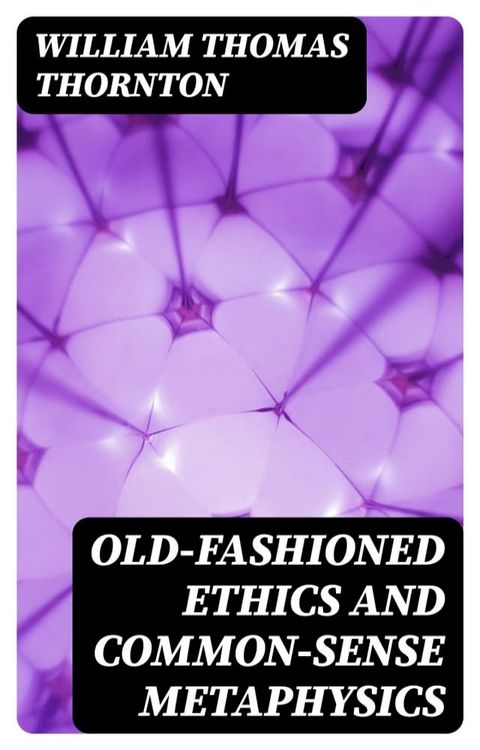 Old-Fashioned Ethics and Common-Sense Metaphysics(Kobo/電子書)