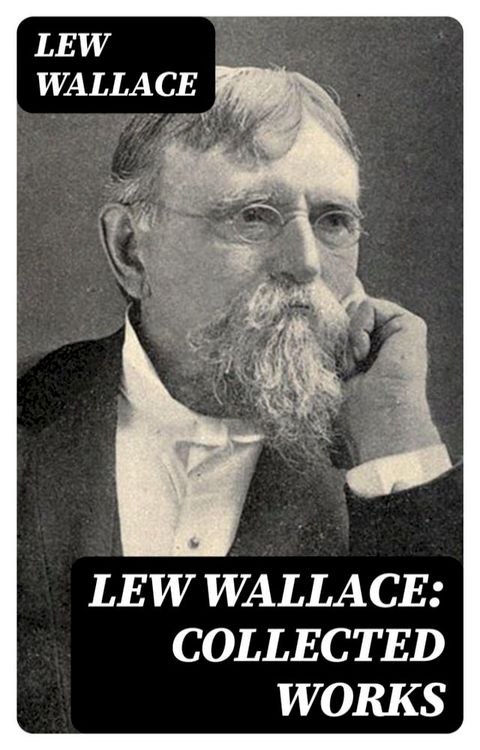 Lew Wallace: Collected Works(Kobo/電子書)