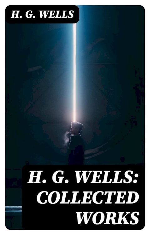 H. G. Wells: Collected Works(Kobo/電子書)