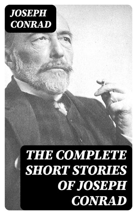 The Complete Short Stories of Joseph Conrad(Kobo/電子書)