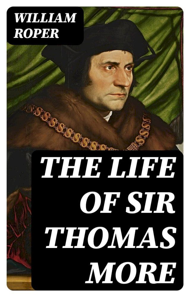  The Life of Sir Thomas More(Kobo/電子書)