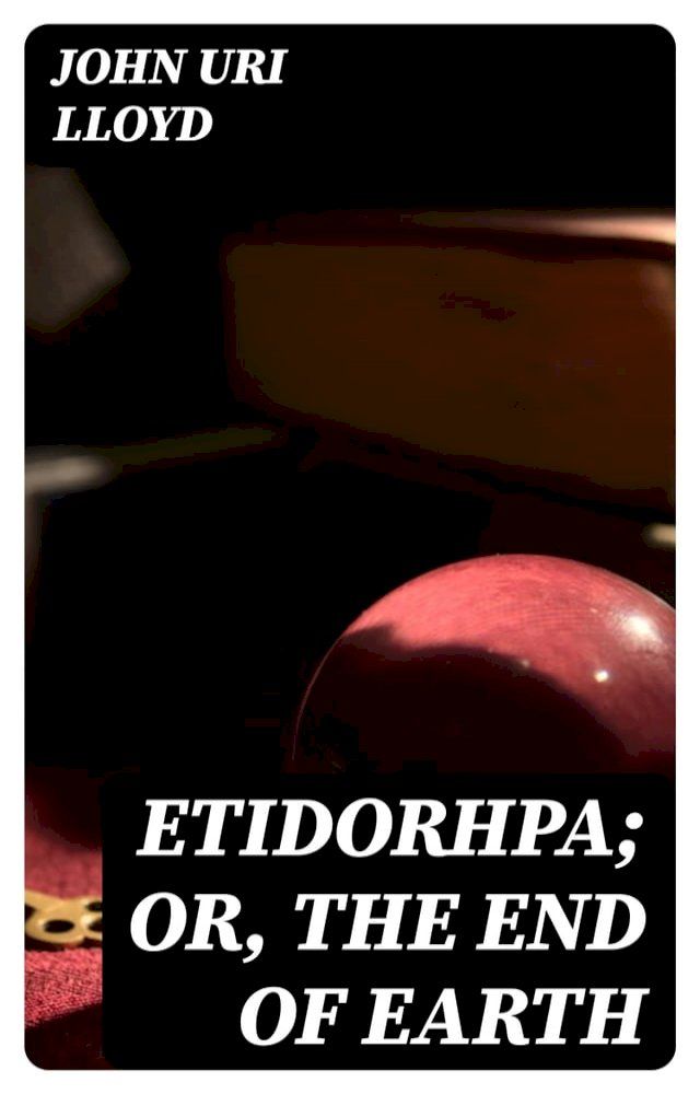  Etidorhpa; or, The End of Earth(Kobo/電子書)