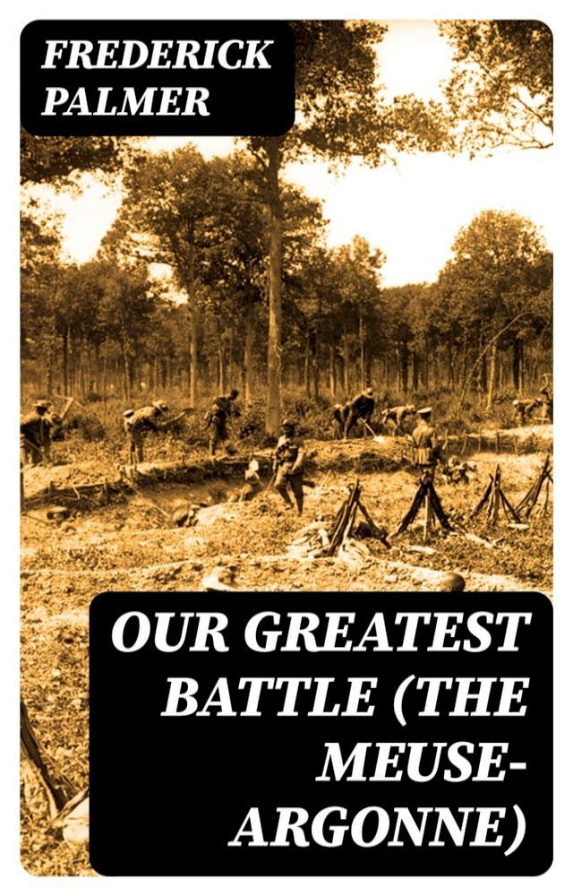  Our Greatest Battle (The Meuse-Argonne)(Kobo/電子書)