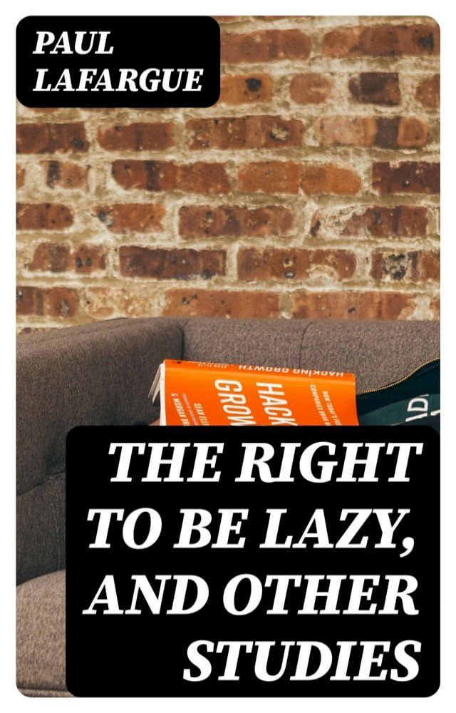  The Right to Be Lazy, and Other Studies(Kobo/電子書)