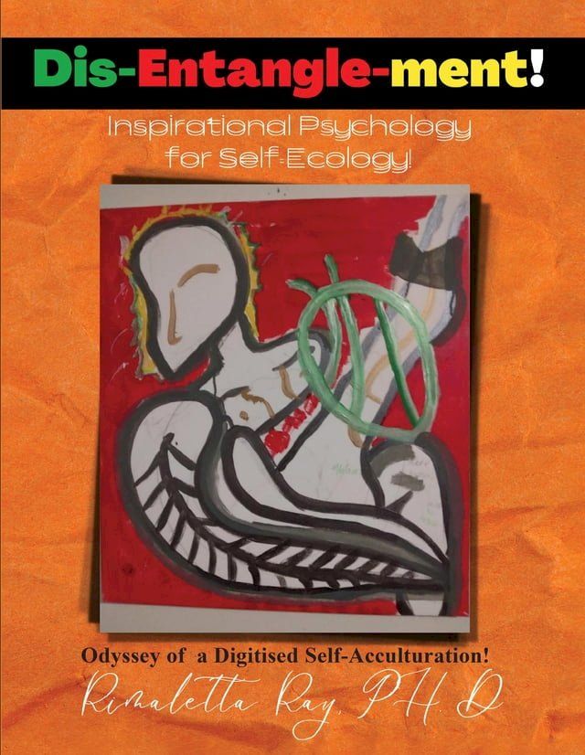  Dis-Entangle-ment! Inspiration Psychology for Self-Ecology!(Kobo/電子書)