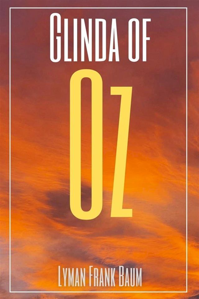  Glinda of Oz (Annotated)(Kobo/電子書)