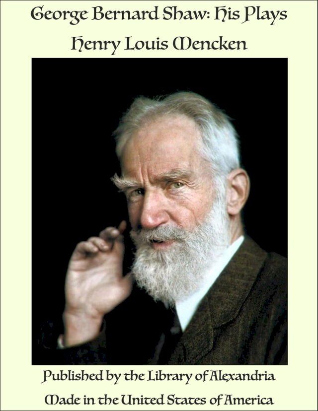  George Bernard Shaw: His Plays(Kobo/電子書)