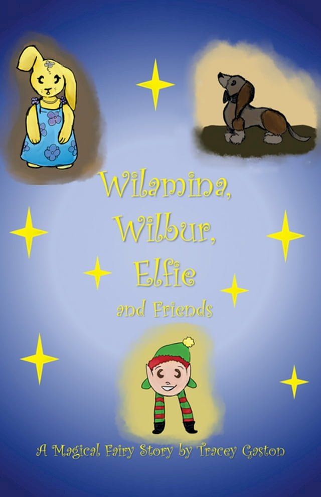  Wilamina, Wilbur, Elfie and Friends(Kobo/電子書)