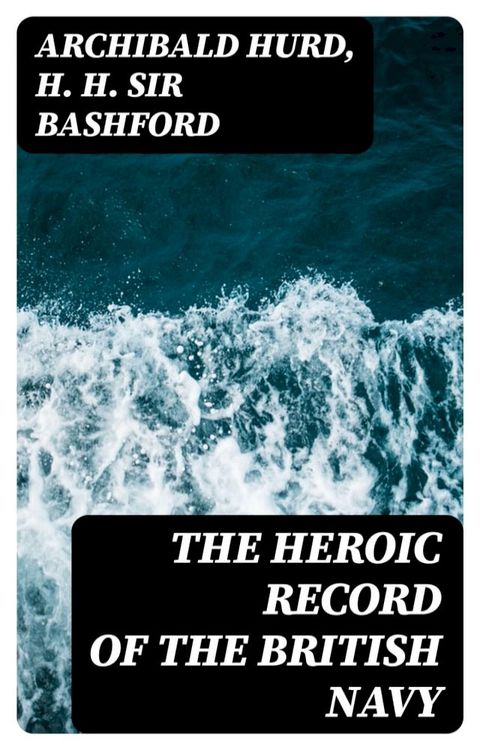 The Heroic Record of the British Navy(Kobo/電子書)