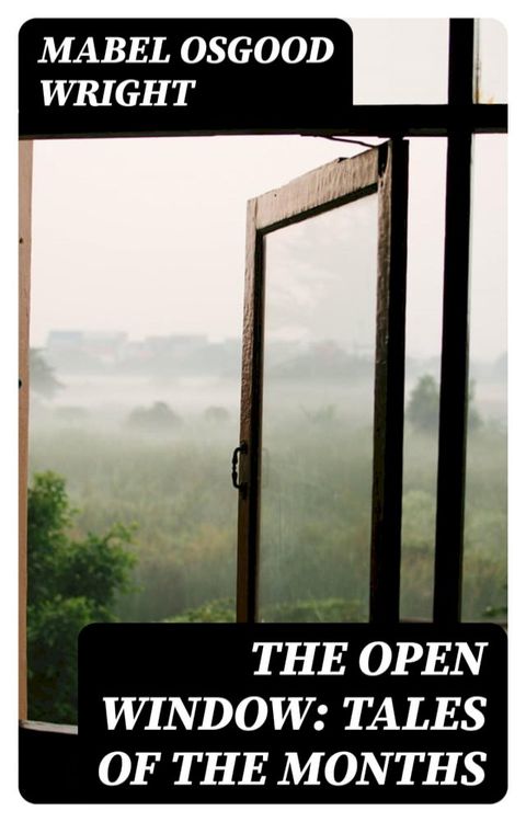 The Open Window: Tales of the Months(Kobo/電子書)