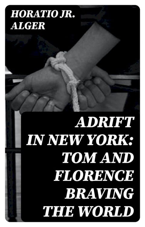 Adrift in New York: Tom and Florence Braving the World(Kobo/電子書)