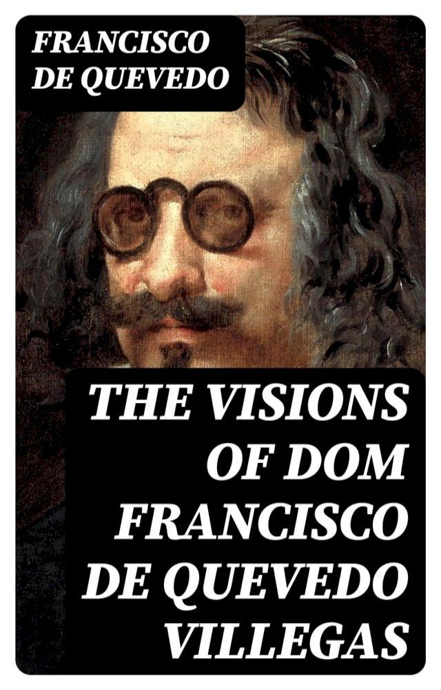  The Visions of Dom Francisco de Quevedo Villegas(Kobo/電子書)