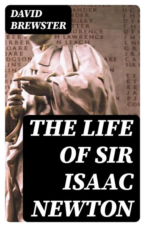 The Life of Sir Isaac Newton(Kobo/電子書)