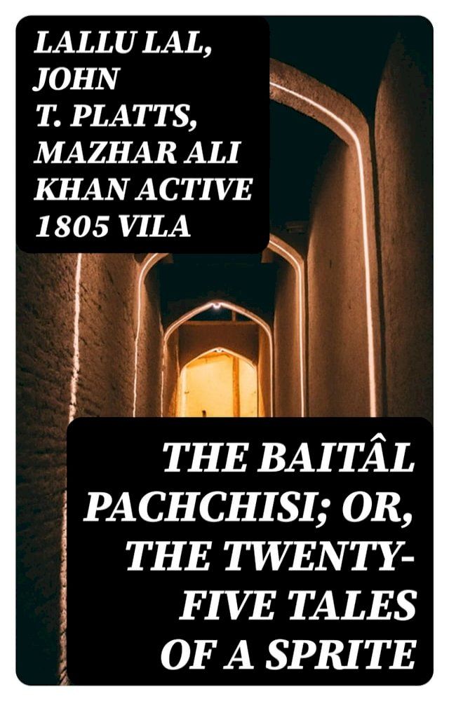  The Baitâl Pachchisi; Or, The Twenty-Five Tales of a Sprite(Kobo/電子書)