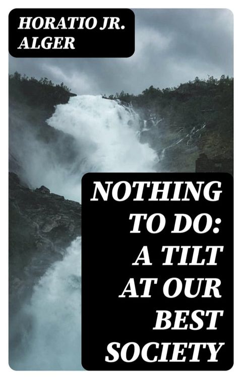 Nothing to Do: A Tilt at Our Best Society(Kobo/電子書)