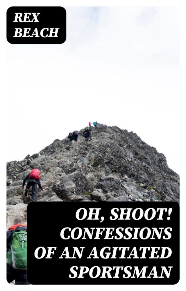  Oh, Shoot! Confessions of an Agitated Sportsman(Kobo/電子書)