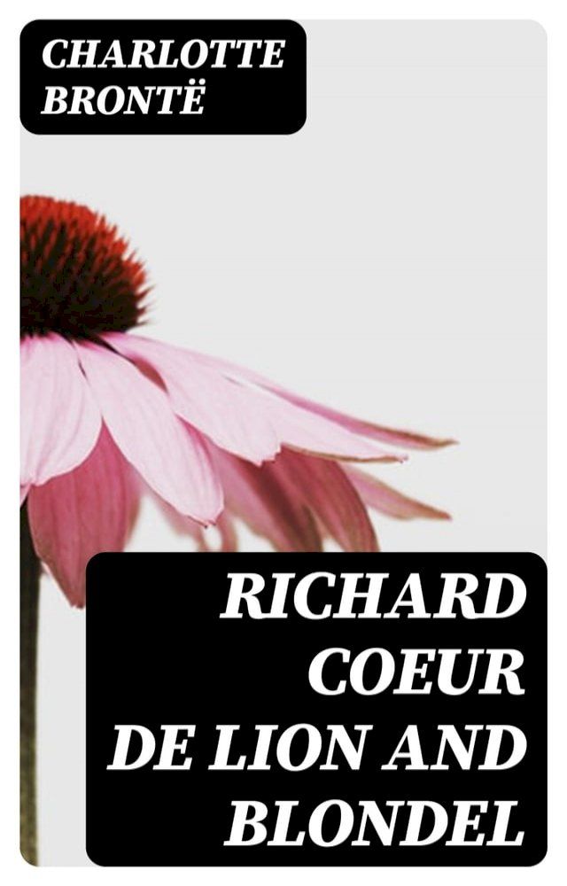  Richard Coeur de Lion and Blondel(Kobo/電子書)