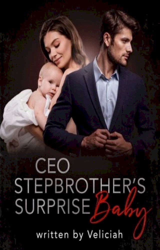  CEO Stepbrother’s Surprise Baby(Kobo/電子書)