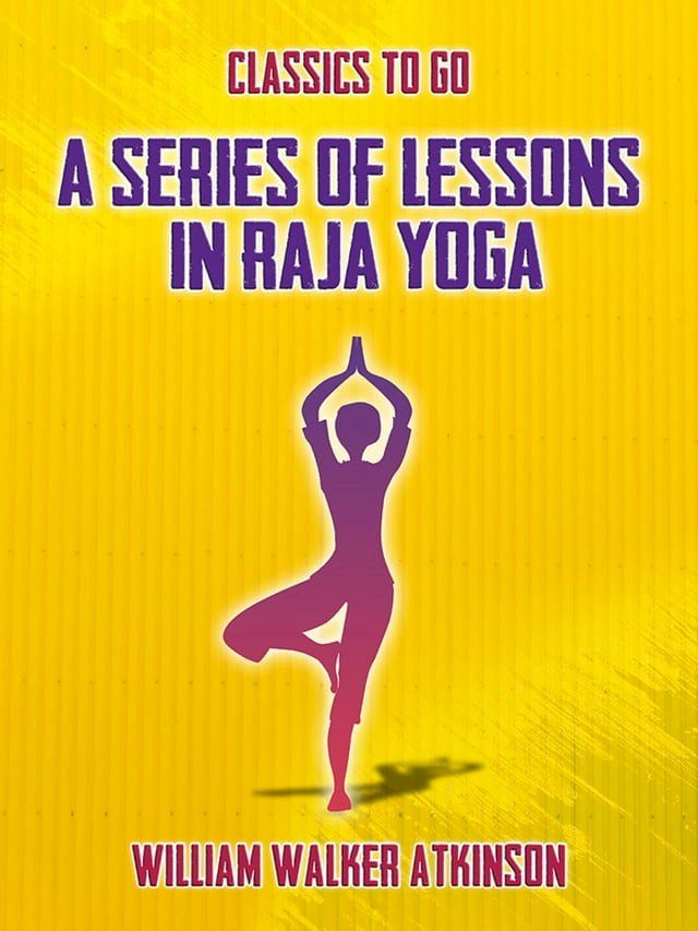  A Series of Lessons in Raja Yoga(Kobo/電子書)