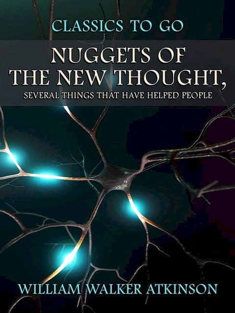 Nuggets of the New Thought, Several Things That Have Helped People(Kobo/電子書)