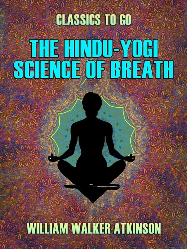  The Hindu-Yogi Science of Breath(Kobo/電子書)