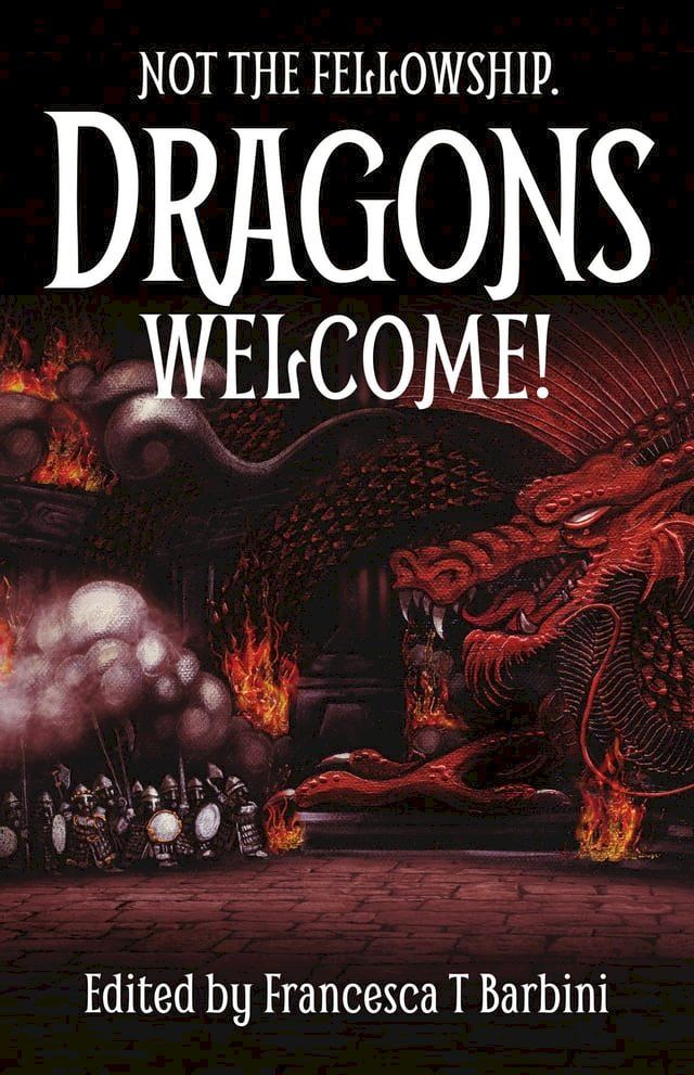  Not The Fellowship. Dragons Welcome!(Kobo/電子書)