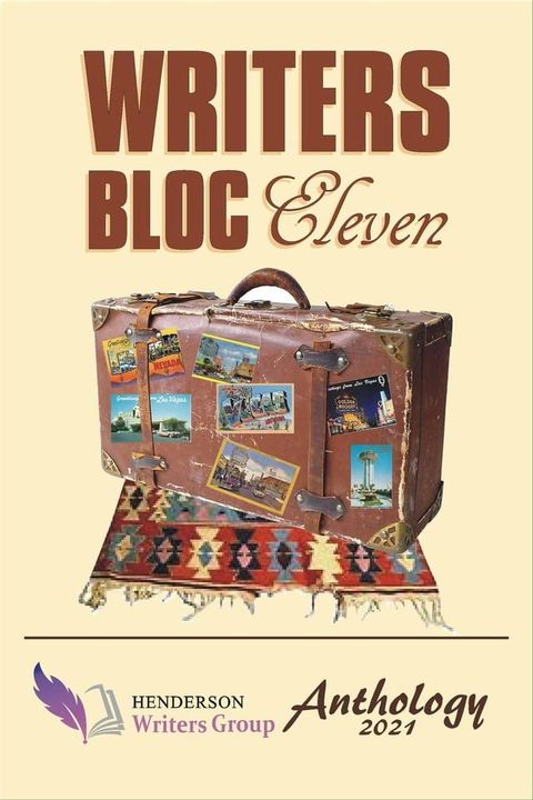 Writers Bloc Eleven: The 2021 Henderson Writers Group Anthology(Kobo/電子書)