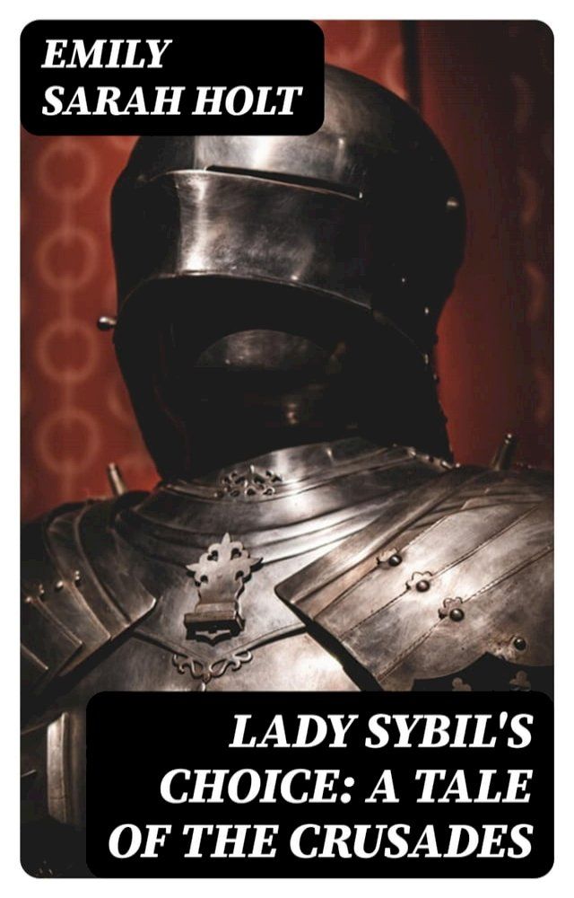  Lady Sybil's Choice: A Tale of the Crusades(Kobo/電子書)