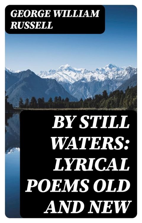 By Still Waters: Lyrical Poems Old and New(Kobo/電子書)