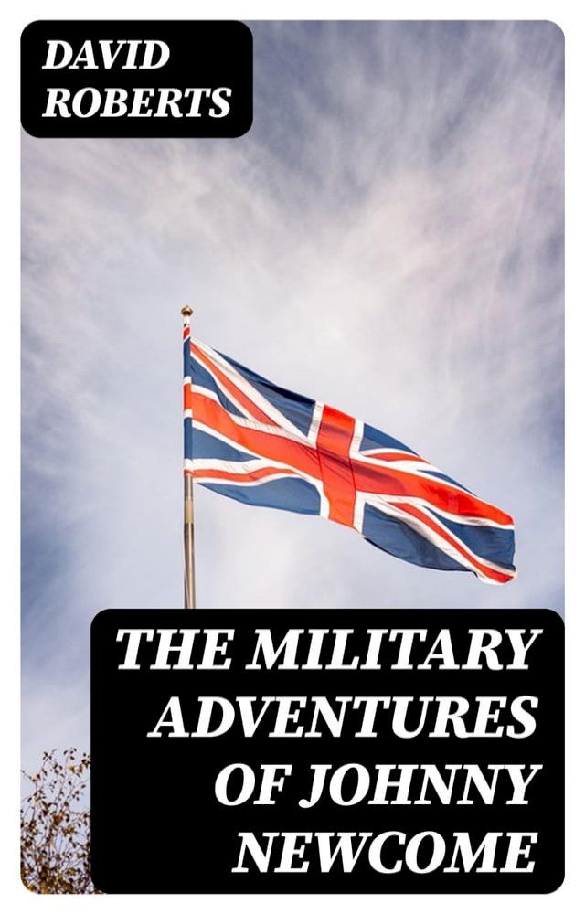  The Military Adventures of Johnny Newcome(Kobo/電子書)