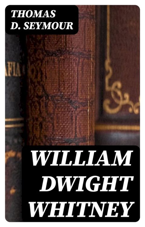 William Dwight Whitney(Kobo/電子書)