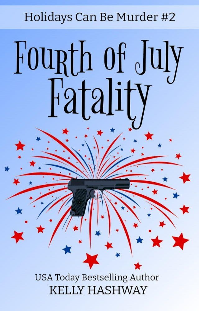  Fourth of July Fatality (Holidays Can Be Murder #2)(Kobo/電子書)