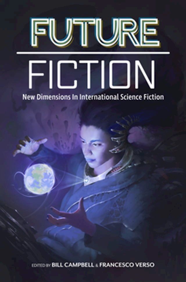  Future Fiction: New Dimensions in International Science Fiction(Kobo/電子書)