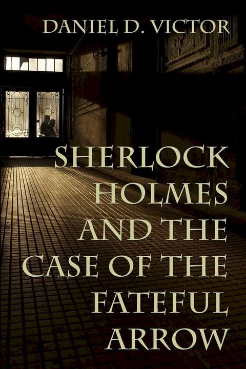 Sherlock Holmes and the Case of the Fateful Arrow(Kobo/電子書)