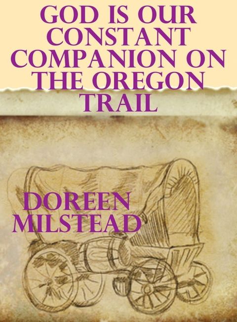 God is Our Constant Companion on the Oregon Trail(Kobo/電子書)