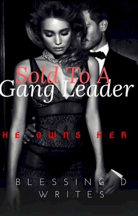 Sold To A Gang Leader(Kobo/電子書)