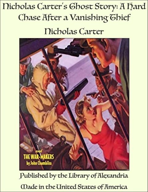 Nicholas Carter's Ghost Story: A Hard Chase After a Vanishing Thief(Kobo/電子書)